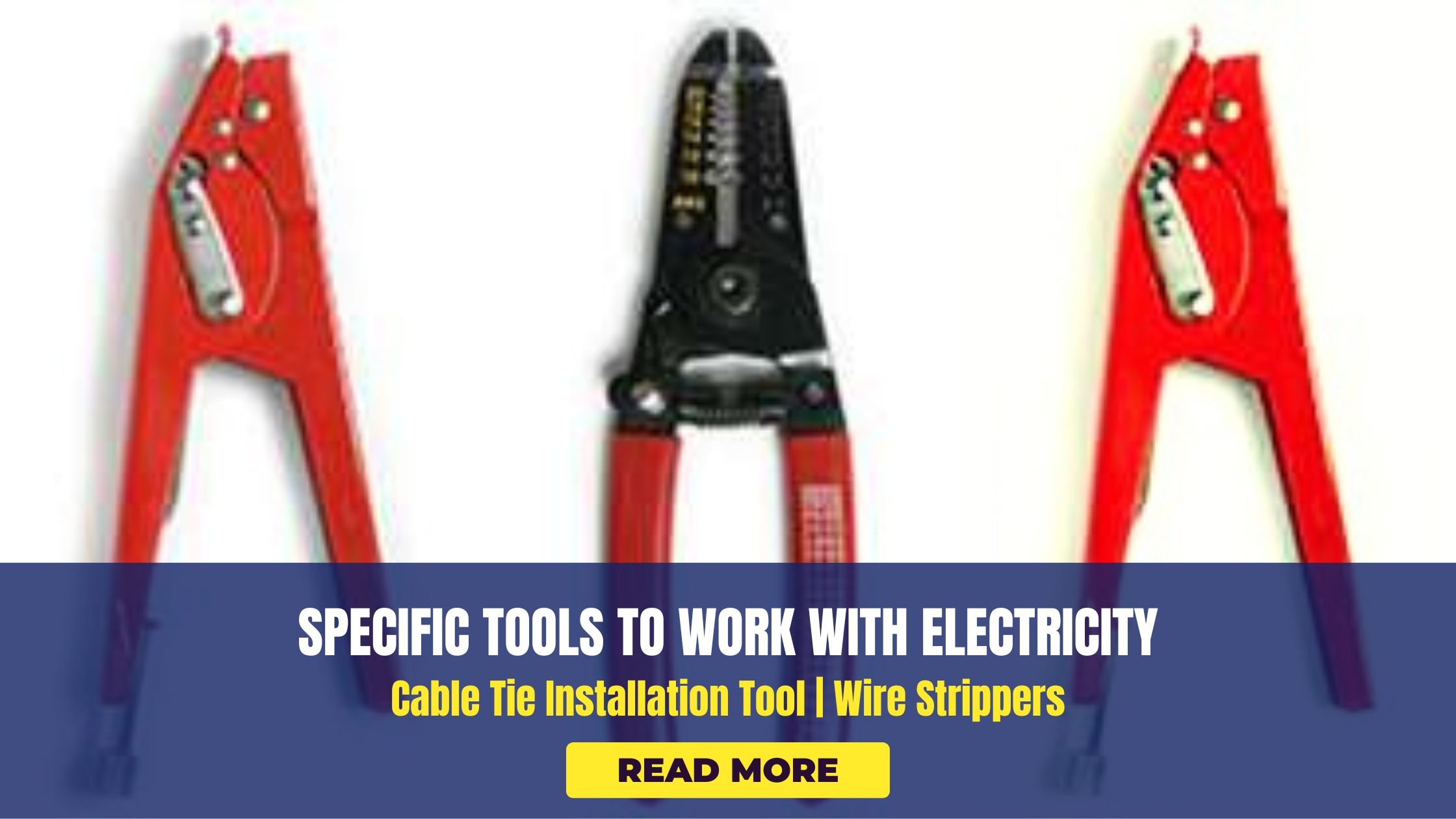 3 Must Have Tools You Need to Work with Electricity